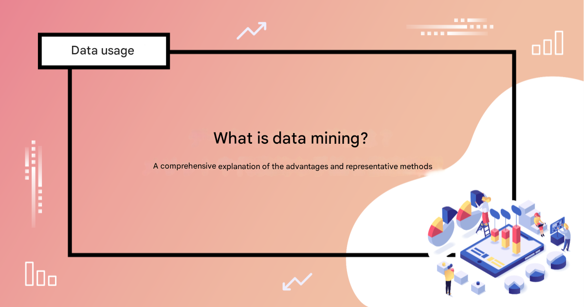 What is data mining? A thorough explanation of its benefits and representative methods